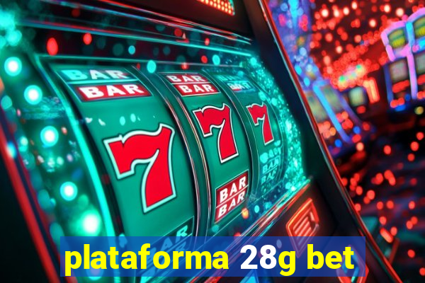 plataforma 28g bet